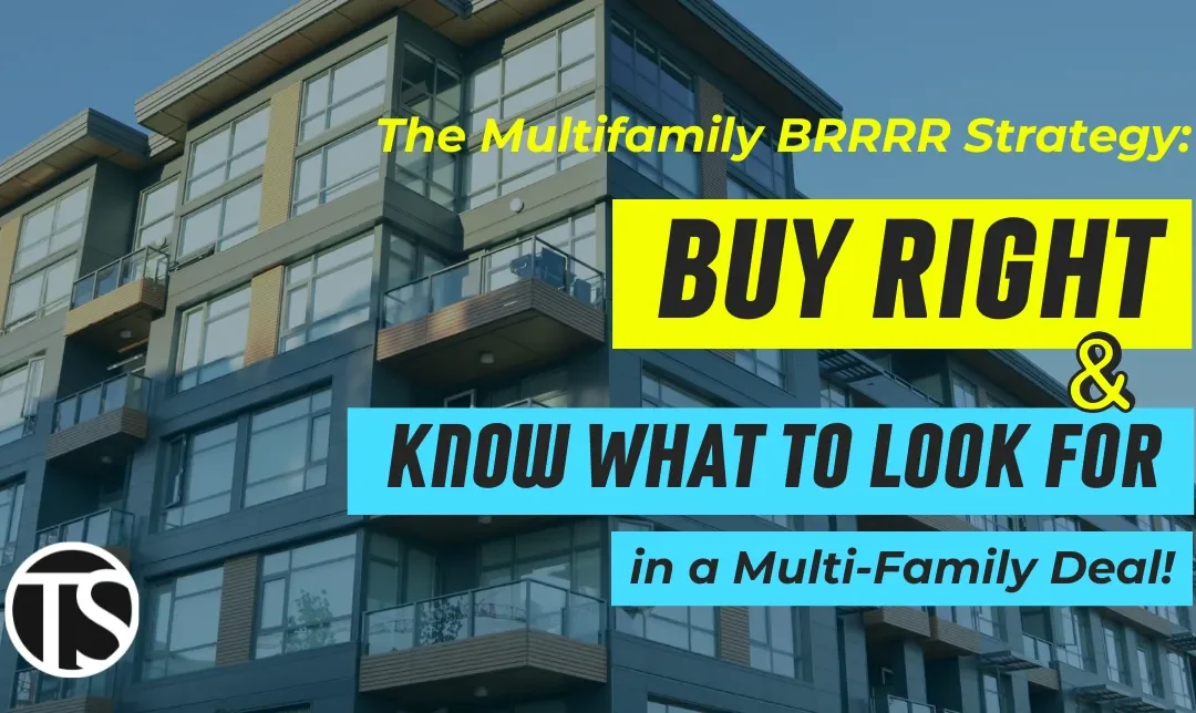 My Multifamily BRRRR Strategy Will Change Your Life!