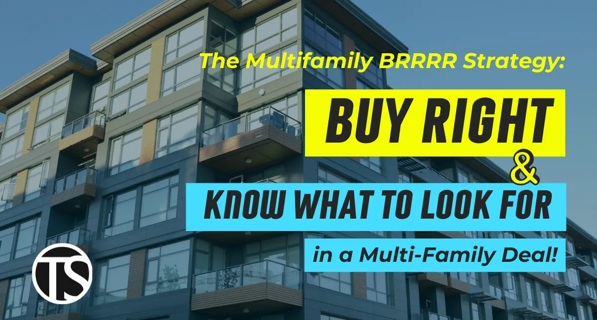 Learn how to use the Multifamily BRRRR Strategy for real estate investing